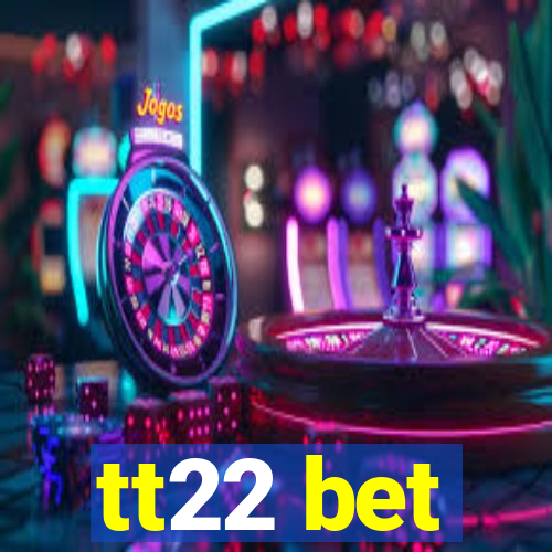 tt22 bet